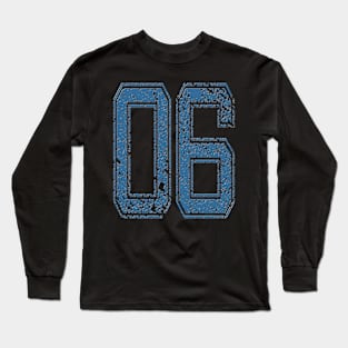 Sports Number 06/ Shirt Number 06/ Year 06 / Team Number 06 Long Sleeve T-Shirt